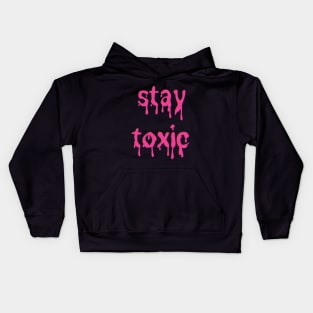 Stay Toxic Pink Slime Font Kids Hoodie